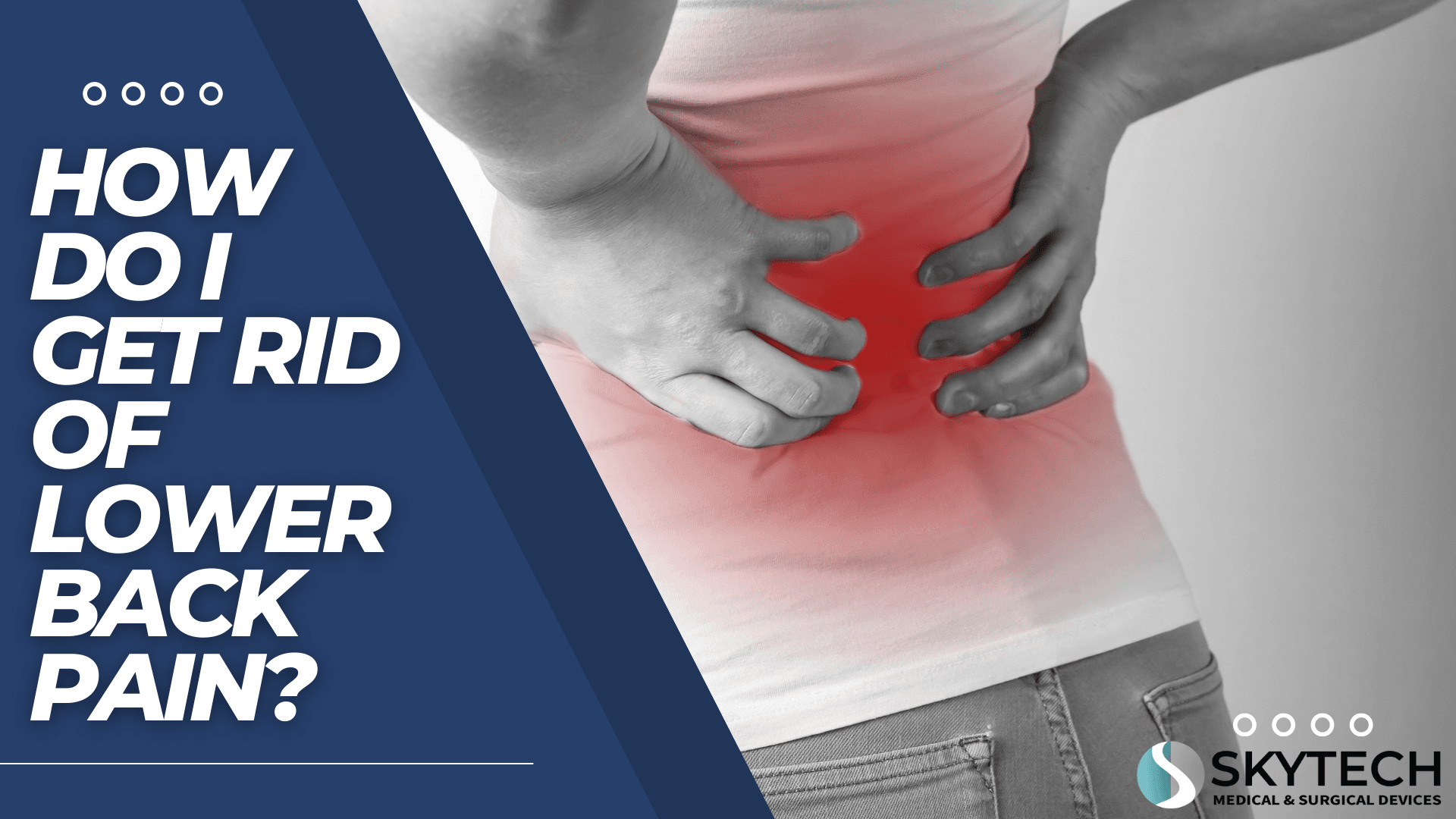 How Do I Get Rid Of Lower Back pain?