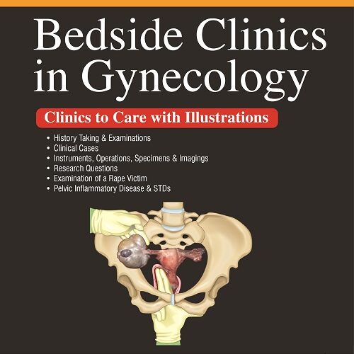 Bedside Clinics in Gynecology by Arup Kumar Majhi