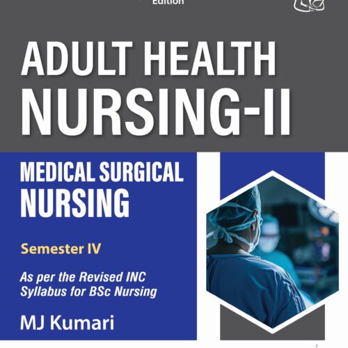 Adult Health Nursing-II Medical Surgical Nursing by MJ Kumari
