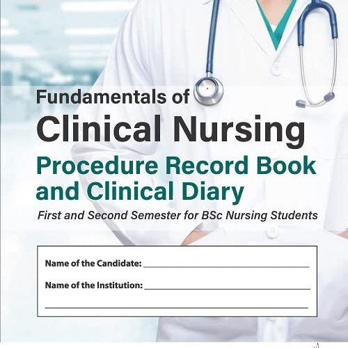 Fundamentals of Clinical Nursing Procedure Record Book & Clinical Diary