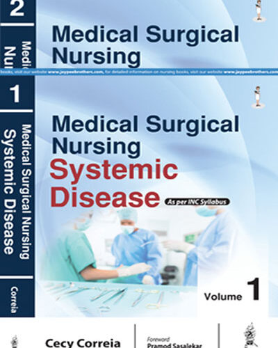 MEDICAL SURGICAL NURSING SYSTEMIC DISEASE AS PER INC SYLLABUS-2VOLS