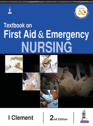 Textbook on First Aid and Emergency Nursing by I Clement