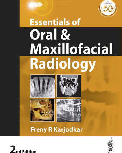 Essentials of Oral and Maxillofacial Radiology by Freny R Karjodkar