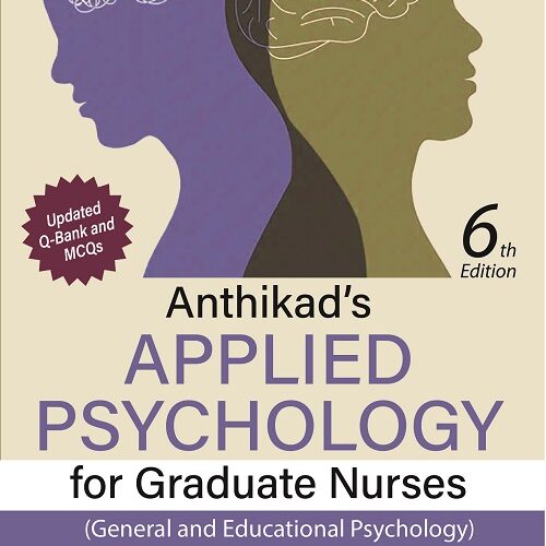 Anthikad’s Applied Psychology for Graduate Nurses (General and Educational Psychology) by Deepa Marina Rasquinha