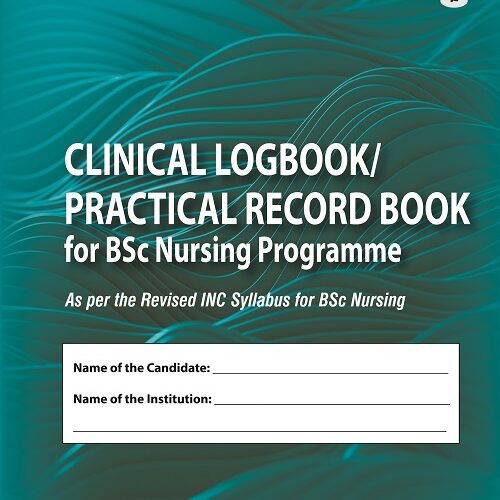 Clinical Logbook/Practical Record Book for BSc Nursing Programme by I CLEMENT