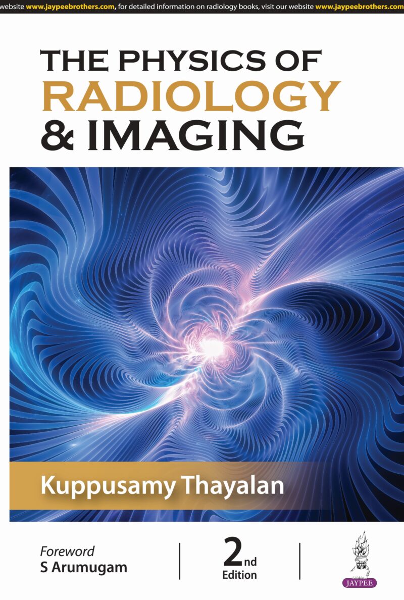 The Physics of Radiology & Imaging The Physics of Radiology & Imaging