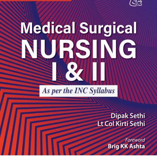 Medical Surgical Nursing 1 and II As Per The Inc Syllabus by Dipak Sethi