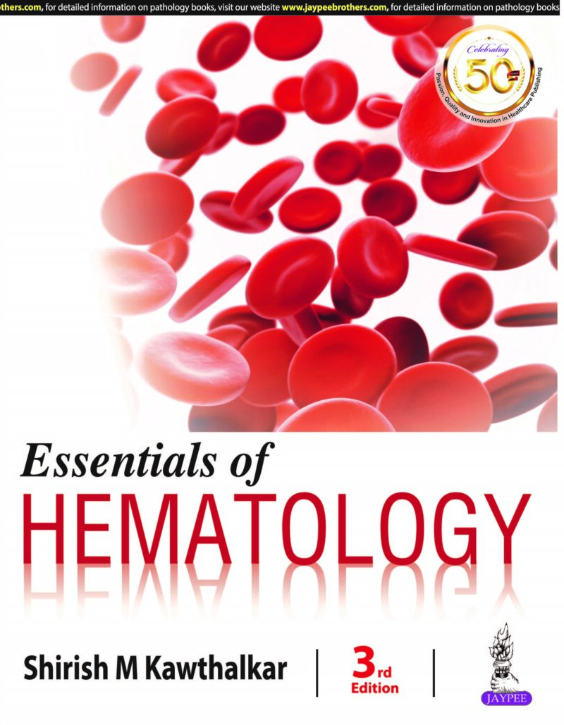 Essentials of Hematology by Shirish M Kawthalkar Essentials of Hematology by Shirish M Kawthalkar