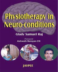 Physiotherapy in Neuro-conditions by Glady Samuel Raj