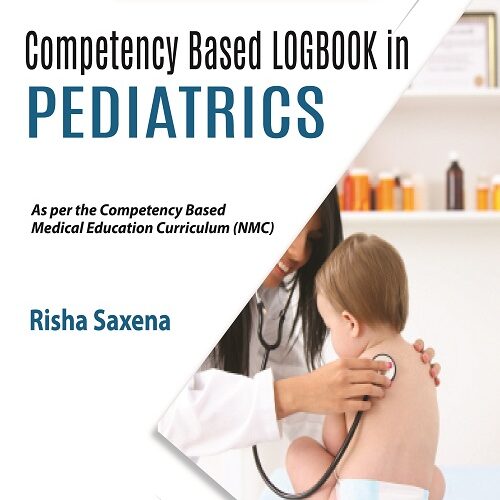 Competency Based Logbook in Pediatrics by Risha Saxena