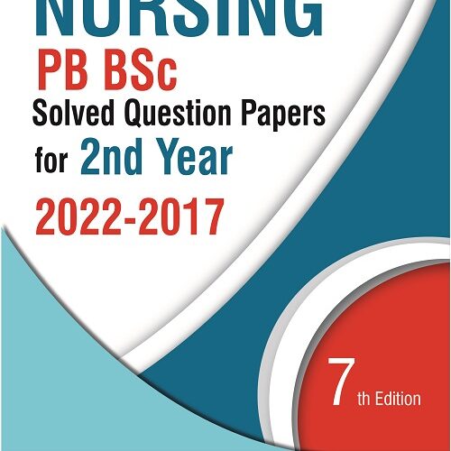 Nursing PB BSc Solved Question Papers for 2nd Year by Elakkuvana Bhaskara Raj D