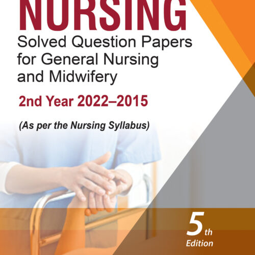 Nursing Solved Question Papers for General Nursing and Midwifery 2nd Year