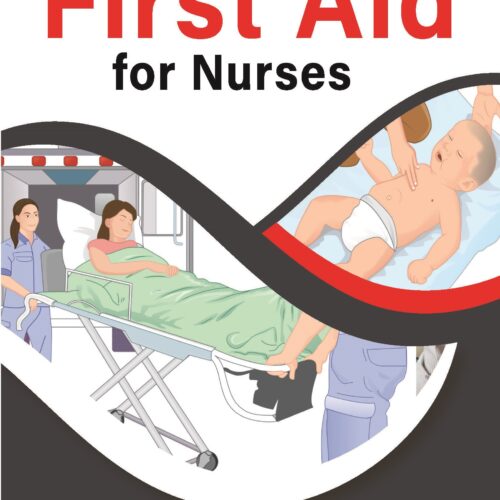 First Aid for Nurses by T.K. Indrani