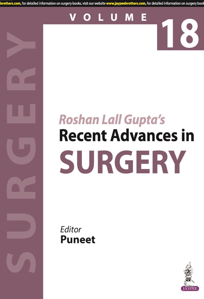 Roshan Lall Gupta’s Recent Advances in Surgery (Volume 18) by Puneet Roshan Lall Gupta’s Recent Advances in Surgery (Volume 18) by Puneet