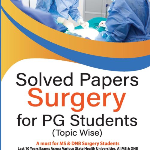 Solved Papers Surgery For PG Students (Topic Wise) by Arkaprovo Roy