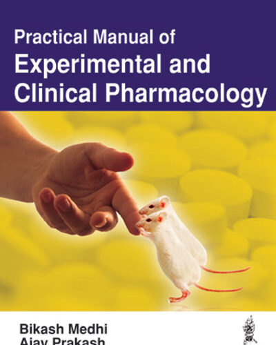 Practical Manual of Experimental and Clinical Pharmacology