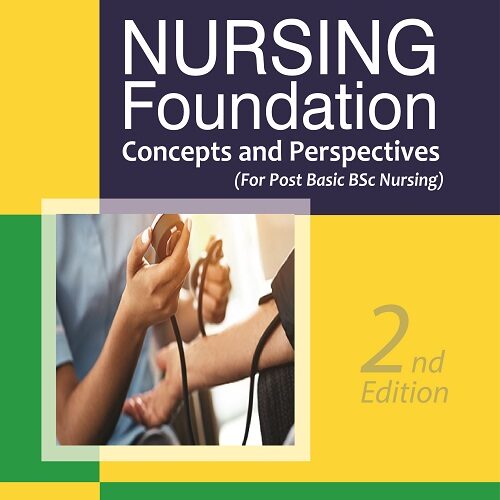 Nursing Foundation-Concepts and Perspectives