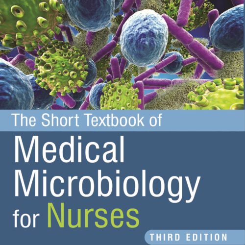 The Short Textbook of Medical Microbiology for Nurses by Satish Gupte